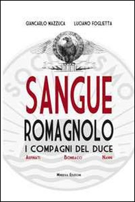 Sangue romagnolo. I compagni del duce. Arpinati Bombacci Nanni - Librerie.coop Sangue romagnolo. I compagni del duce. Arpinati Bombacci Nanni - Librerie.coop