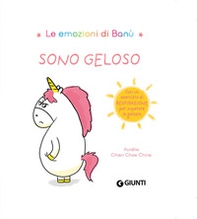 Sono geloso. Le emozioni di Banù - Librerie.coop Sono geloso. Le emozioni di Banù - Librerie.coop