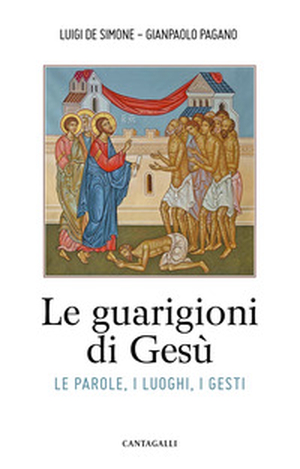 Le guarigioni di Gesù. Le parole, i luoghi, i gesti - Librerie.coop Le guarigioni di Gesù. Le parole, i luoghi, i gesti - Librerie.coop
