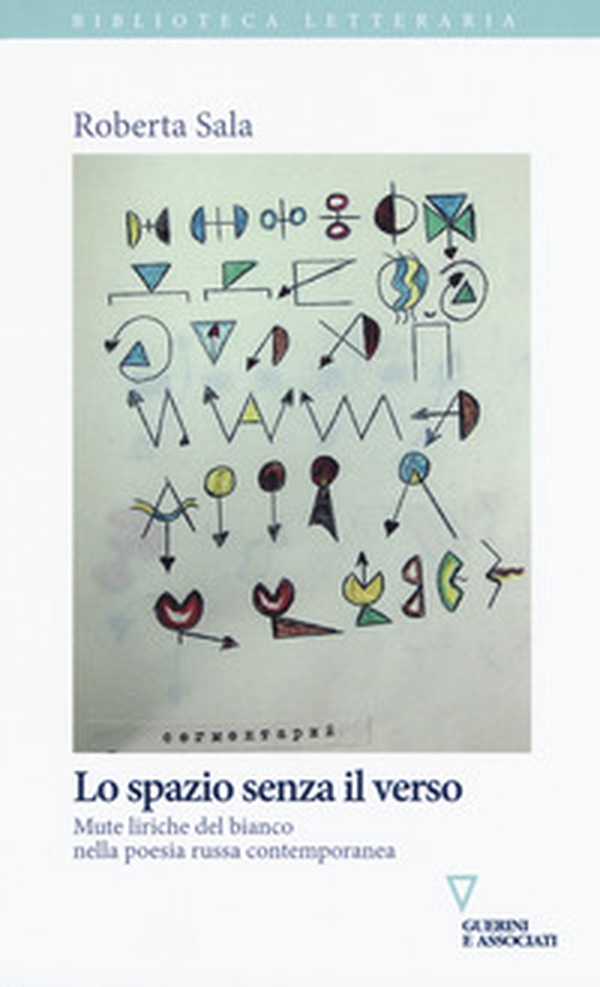 Lo spazio senza il verso. Mute liriche del bianco nella poesia russa contemporanea - Librerie.coop Lo spazio senza il verso. Mute liriche del bianco nella poesia russa contemporanea - Librerie.coop