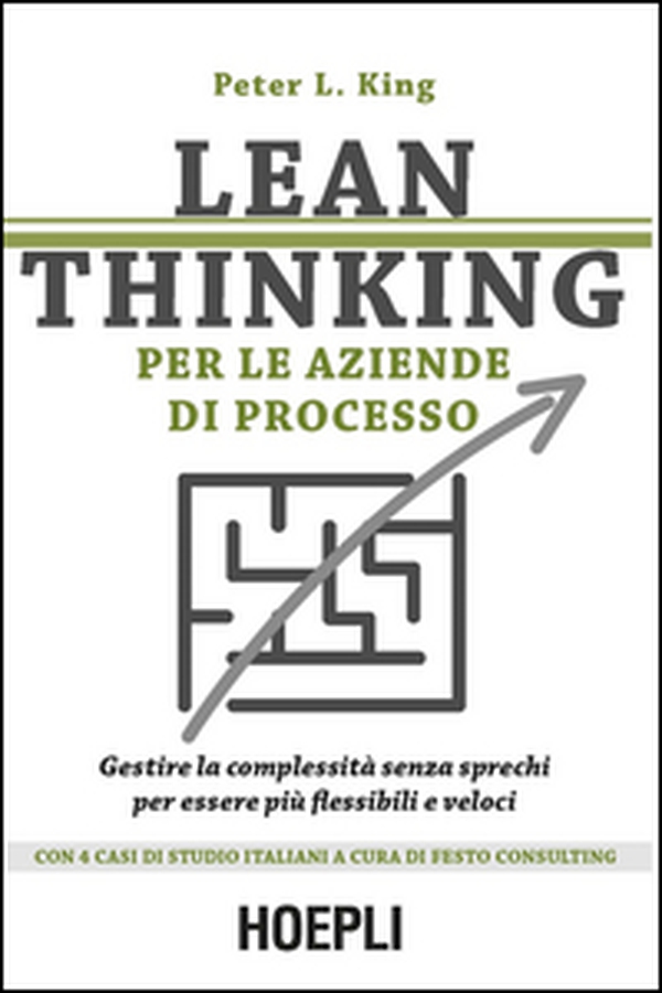 Lean thinking per le aziende di processo. Gestire la complessità senza sprechi per essere più flessibili e veloci - Librerie.coop Lean thinking per le aziende di processo. Gestire la complessità senza sprechi per essere più flessibili e veloci - Librerie.coop