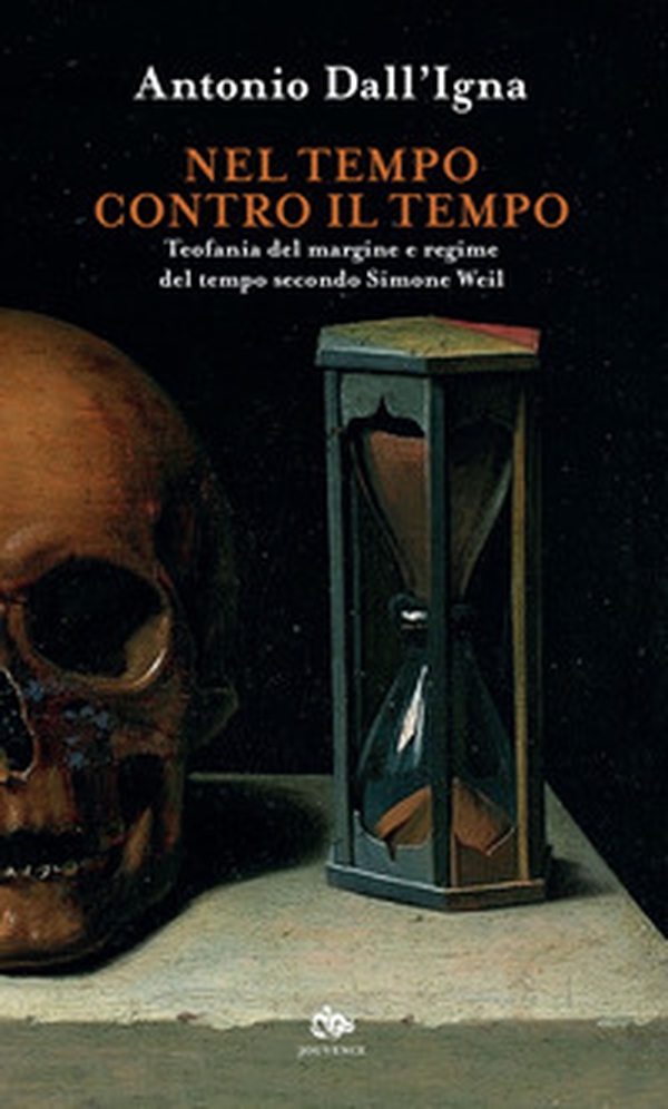 Nel tempo contro il tempo. Teofania del margine e regime del tempo secondo Simone Weil - Librerie.coop Nel tempo contro il tempo. Teofania del margine e regime del tempo secondo Simone Weil - Librerie.coop