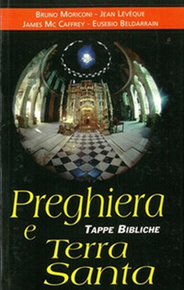 Preghiera e Terra Santa. Tappe bibliche - Librerie.coop