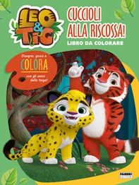 Leo e Tig. Cuccioli alla riscossa! Libro da colorare - Librerie.coop
