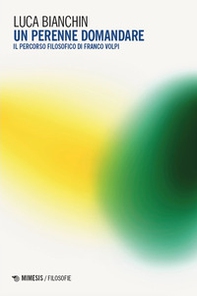 Un perenne domandare. Il percorso filosofico di Franco Volpi - Librerie.coop