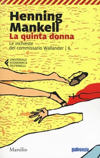 La quinta donna. Le inchieste del commissario Wallander - Vol. 6 - Librerie.coop La quinta donna. Le inchieste del commissario Wallander - Vol. 6 - Librerie.coop