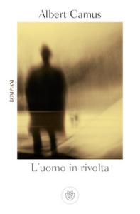 L'uomo in rivolta - Librerie.coop