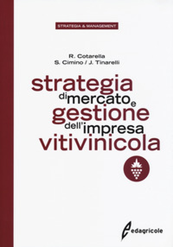 Strategia di mercato e gestione dell'impresa vitivinicola - Librerie.coop Strategia di mercato e gestione dell'impresa vitivinicola - Librerie.coop
