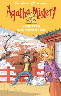 Vendetta sul monte Fuji. Agatha Mistery. Vol. 24 - Librerie.coop