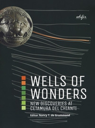 Wells of wonders. New discoveries at Cetamura - Librerie.coop Wells of wonders. New discoveries at Cetamura - Librerie.coop