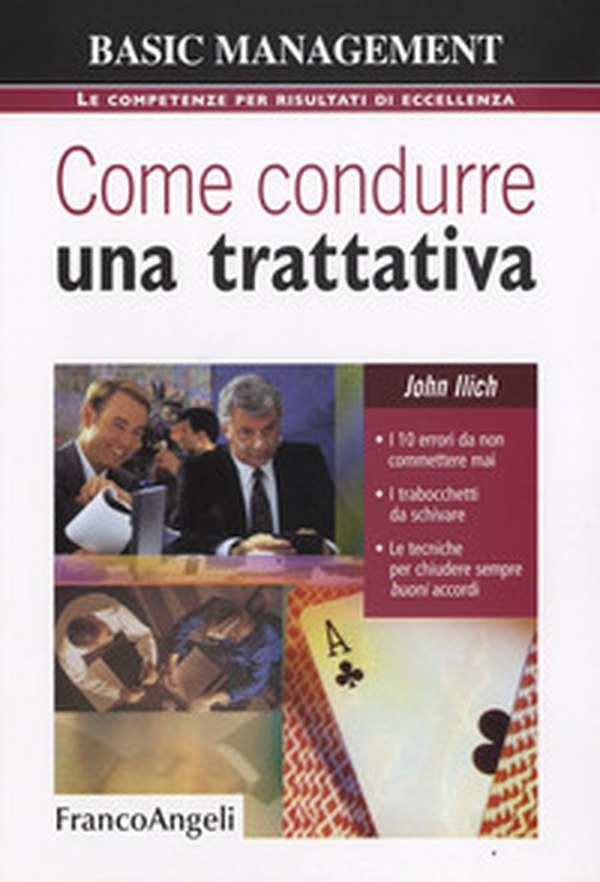 Come condurre una trattativa. I 10 errori da non commettere mai, i trabocchetti da schivare, le tecniche per chiudere sempre buoni accordi - Librerie.coop Come condurre una trattativa. I 10 errori da non commettere mai, i trabocchetti da schivare, le tecniche per chiudere sempre buoni accordi - Librerie.coop