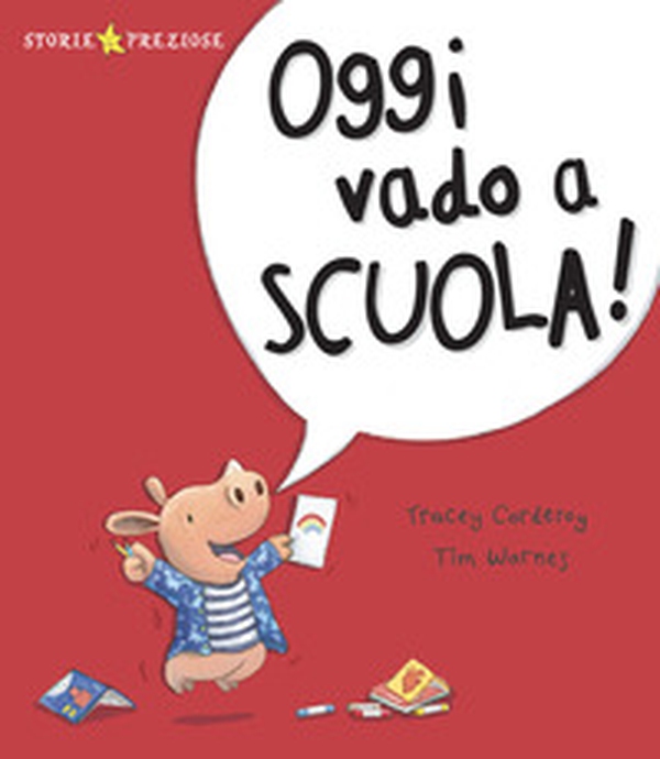 Oggi vado a scuola! - Librerie.coop Oggi vado a scuola! - Librerie.coop