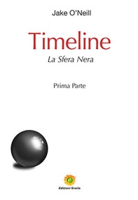 Timeline. La sfera nera - Librerie.coop Timeline. La sfera nera - Librerie.coop