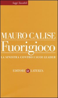 Fuorigioco. La sinistra contro i suoi leader - Librerie.coop