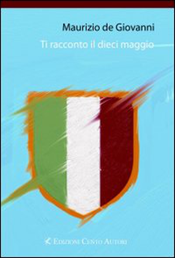 Ti racconto il dieci maggio - Librerie.coop Ti racconto il dieci maggio - Librerie.coop