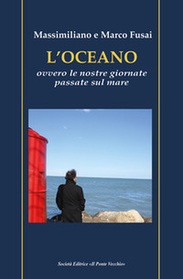 L'oceano. Ovvero le nostre giornate passate sul mare - Librerie.coop L'oceano. Ovvero le nostre giornate passate sul mare - Librerie.coop