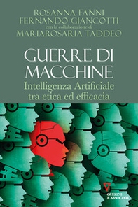 Guerre di macchine. Intelligenza artificiale tra etica ed efficacia - Librerie.coop Guerre di macchine. Intelligenza artificiale tra etica ed efficacia - Librerie.coop