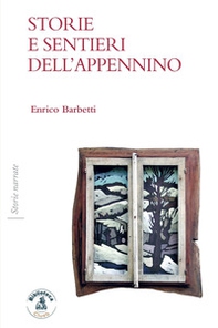 Storie e sentieri dell'Appennino - Librerie.coop