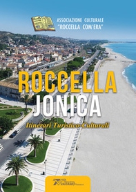 Roccella Jonica. Itinerari turistico-culturali - Librerie.coop