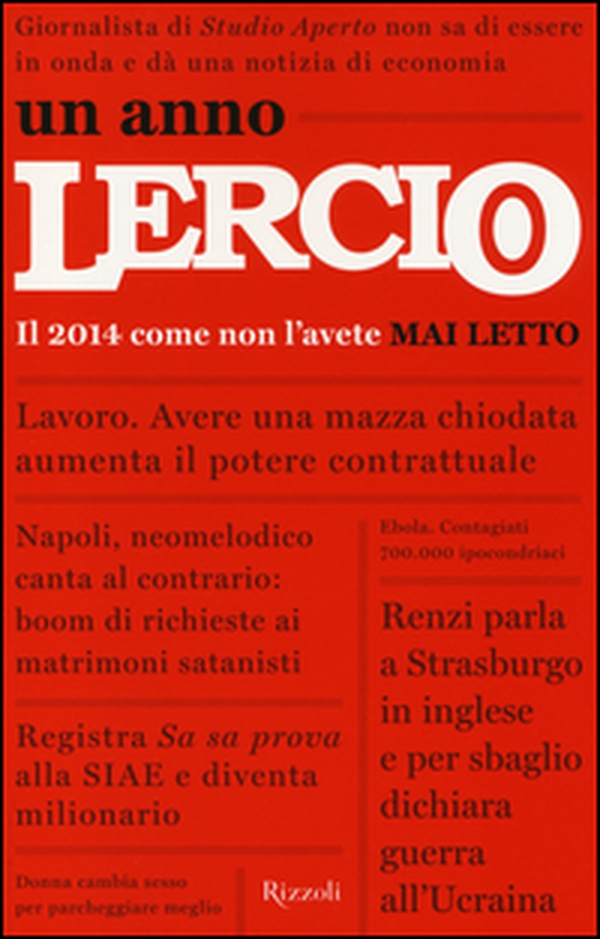 Un anno Lercio. Il 2014 come non l'avete mai letto - Librerie.coop Un anno Lercio. Il 2014 come non l'avete mai letto - Librerie.coop