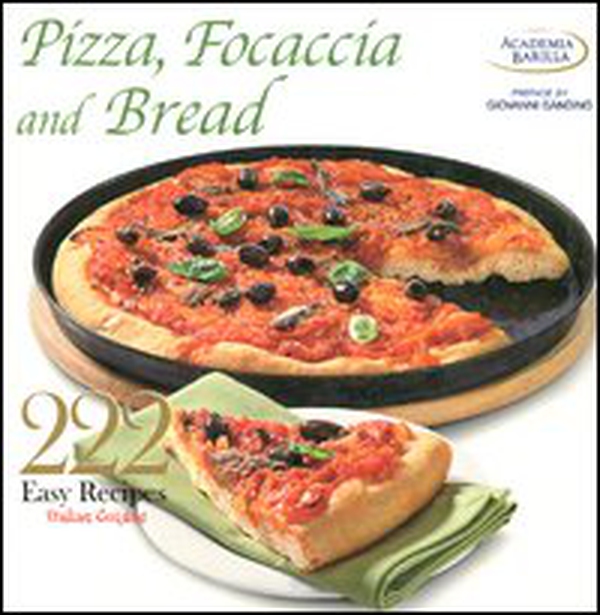 222 easy recipes. Italian cuisine. Pizza, focaccia and bread - Librerie.coop 222 easy recipes. Italian cuisine. Pizza, focaccia and bread - Librerie.coop
