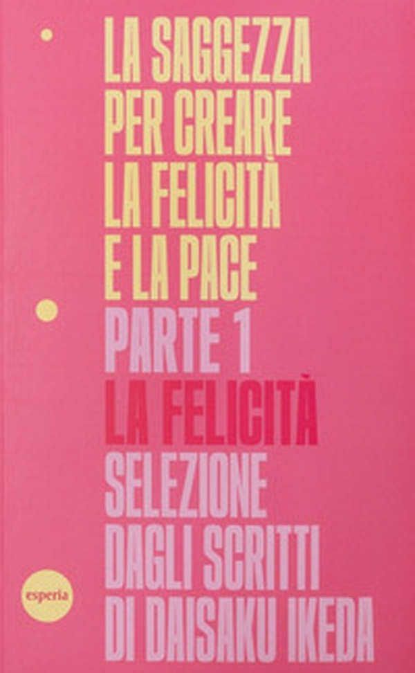 La saggezza per creare la felicità e la pace - Vol. 1 - Librerie.coop