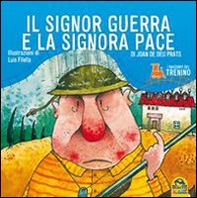 I racconti del trenino. Il signor Guerra e la signora Pace - Librerie.coop