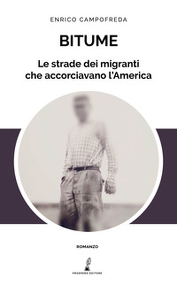 Bitume. Le strade dei migranti che accorciavano l'America - Librerie.coop Bitume. Le strade dei migranti che accorciavano l'America - Librerie.coop