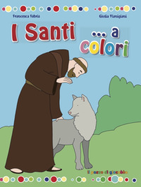 I santi... a colori - Librerie.coop I santi... a colori - Librerie.coop