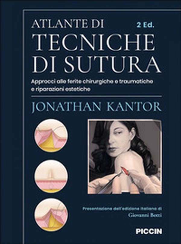 Atlante di tecniche di sutura. Approcci alle ferite chirurgiche e traumatiche e riparazioni estetiche - Librerie.coop Atlante di tecniche di sutura. Approcci alle ferite chirurgiche e traumatiche e riparazioni estetiche - Librerie.coop