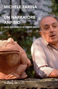 Un narratore anfibio. Luigi Malerba e le forme brevi - Librerie.coop