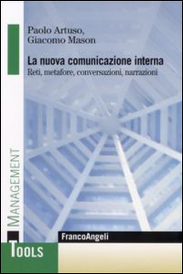 La nuova comunicazione interna. Reti, metafore, conversazioni, narrazioni - Librerie.coop La nuova comunicazione interna. Reti, metafore, conversazioni, narrazioni - Librerie.coop