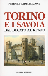 Torino e i Savoia dal Ducato al Regno - Librerie.coop