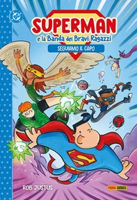 Seguiamo il capo! Superman e la banda dei bravi ragazzi - Vol. 2 - Librerie.coop