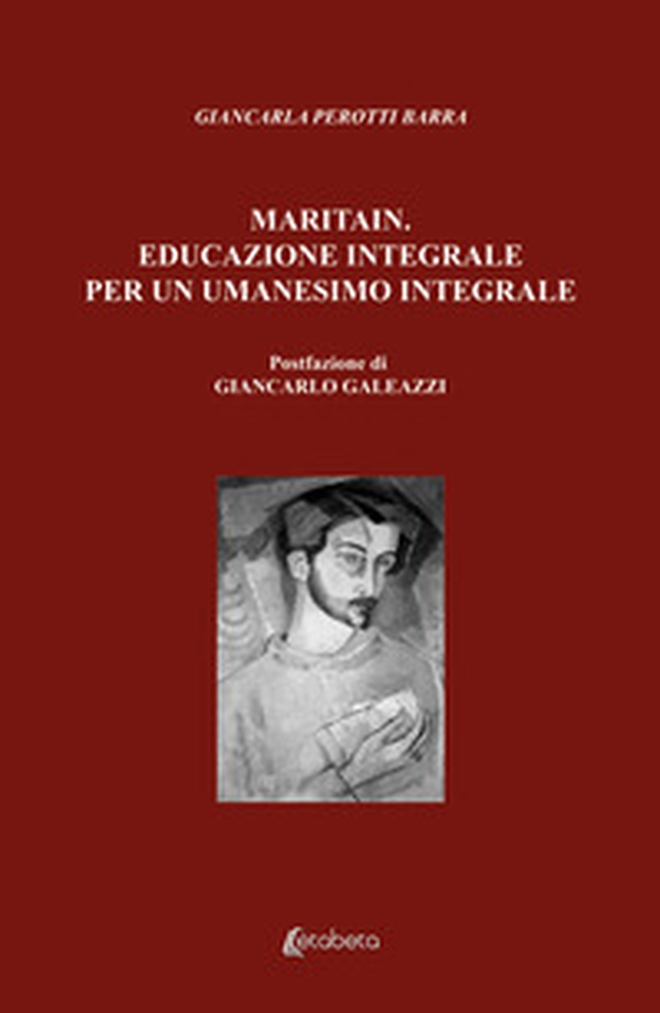 Maritain. Educazione integrale per un umanesimo integrale - Librerie.coop Maritain. Educazione integrale per un umanesimo integrale - Librerie.coop