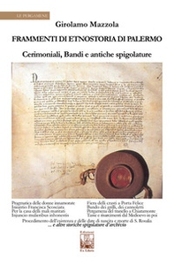 Frammenti di etnostoria di Palermo. Cerimoniali, bandi e antiche spigolature - Librerie.coop