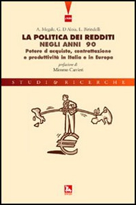 La politica dei redditi negli anni '90. Potere d'acquisto, contrattazione e produttività in Italia e in Europa - Librerie.coop