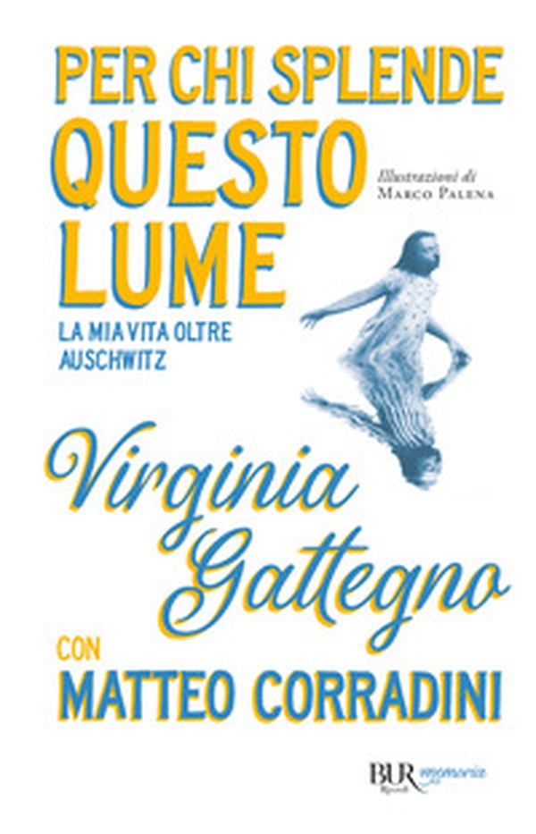 Per chi splende questo lume. La mia vita oltre Auschwitz - Librerie.coop Per chi splende questo lume. La mia vita oltre Auschwitz - Librerie.coop