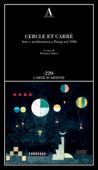 Cercle et Carré. Arte e architettura a Parigi nel 1930 - Librerie.coop