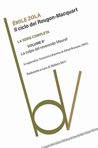 La colpa del reverendo Mouret. Il ciclo dei Rougon-Macquart - Vol. 5 - Librerie.coop