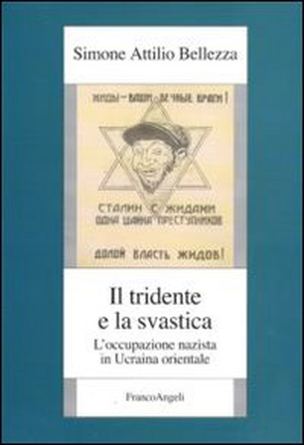 Il tridente e la svastica. L'occupazione nazista in Ucraina orientale - Librerie.coop Il tridente e la svastica. L'occupazione nazista in Ucraina orientale - Librerie.coop