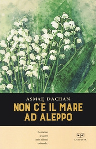 Non c'e il mare ad Aleppo - Librerie.coop