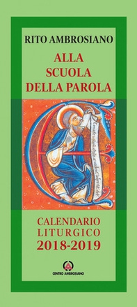 Alla scuola della Parola. Rito ambrosiano. Calendario liturgico 2018-2019 - Librerie.coop