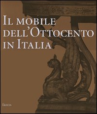Il mobile dell'Ottocento in Italia. Arredi e decorazioni d'interni dal 1815 al 1900 - Librerie.coop