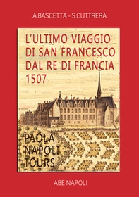 L'ultimo viaggio di san Francesco dal re di Francia 1507: Paola Napoli tours - Librerie.coop