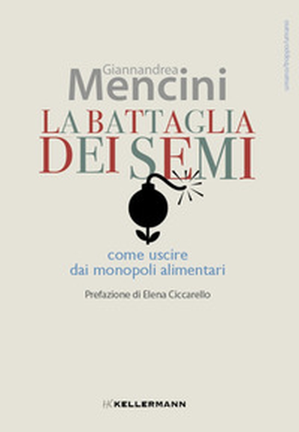 La battaglia dei semi. Come uscire dai monopoli alimentari - Librerie.coop La battaglia dei semi. Come uscire dai monopoli alimentari - Librerie.coop