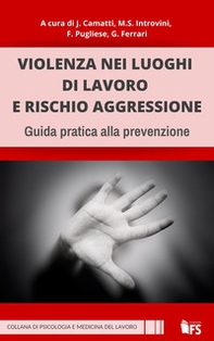 Violenza nei luoghi di lavoro e rischio aggressione. Guida pratica alla prevenzione - Librerie.coop