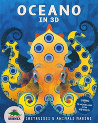 Oceano in 3D. Costruisci 5 animali marini - Librerie.coop