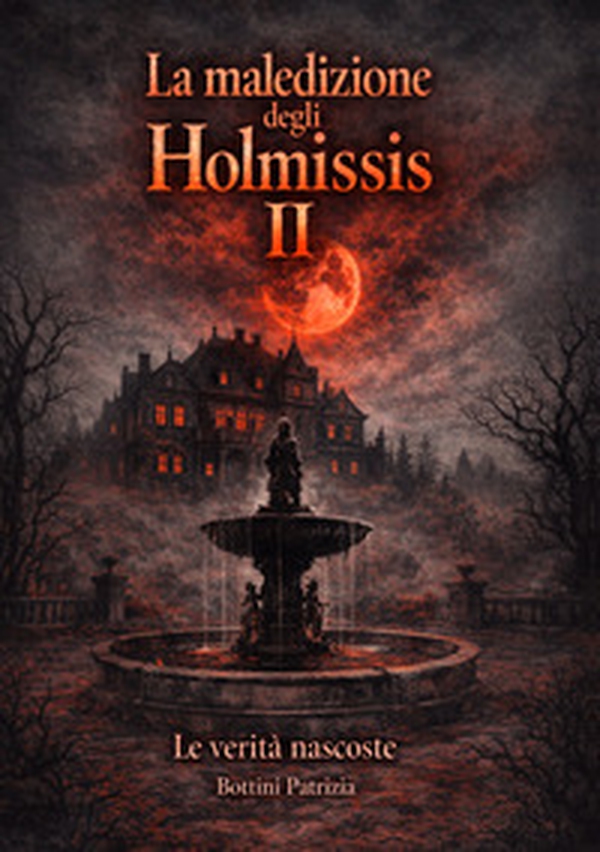 Le verità nascoste. La maledizione degli Holmissis - Vol. 2 - Librerie.coop