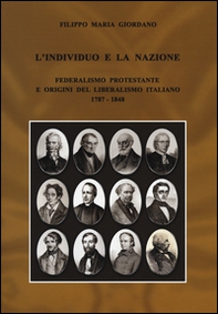 L'individuo e la nazione. Federalismo protestante e origini del liberalismo italiano 1787-1848 - Librerie.coop